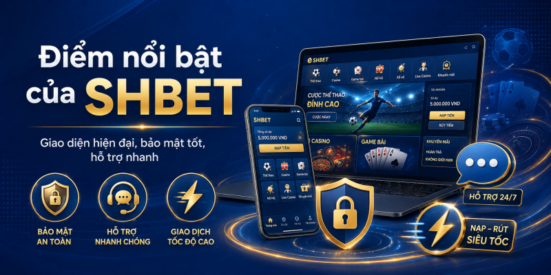 Điểm nổi bật của SHBET