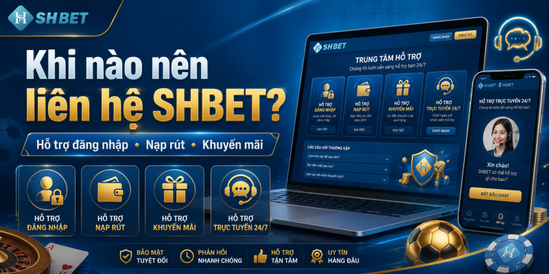 Liên hệ SHBET khi cần hỗ trợ đăng nhập nạp rút và khuyến mãi